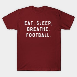 Football Shirt | Football Quotes | Funny Football Quotes | Unisex Tshirt | Hoodie | Tank | Baseball Tee | Crewneck | Long Sleeve T-shirt | Mug Design | Tote Bag T-Shirt